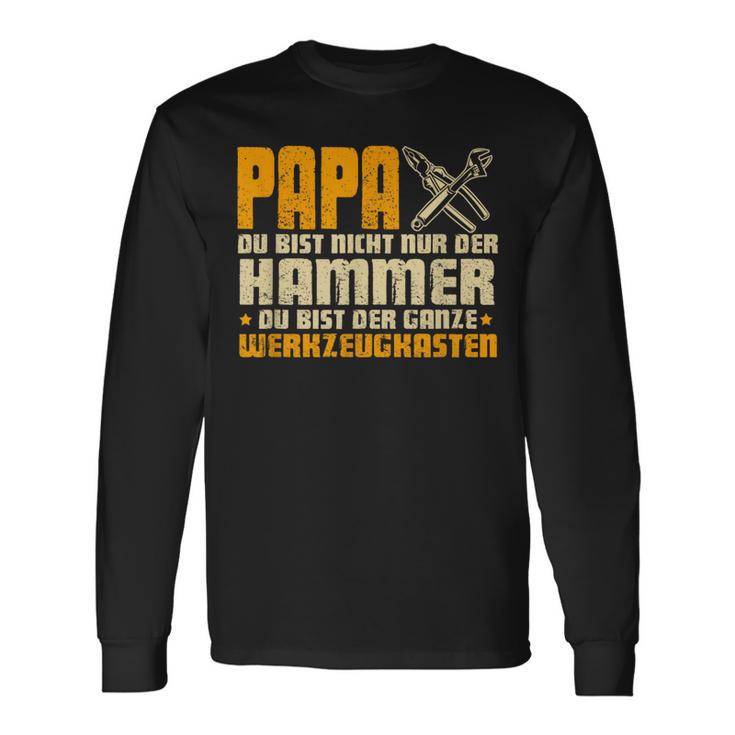 Papa Bist Der Whole Werkzeugkasten Father's Day Langarmshirts Geschenkideen