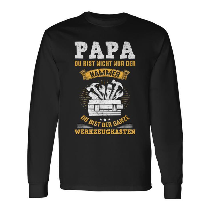 Papa Bist Nicht Nur Der Hammer Du Bist Der Toolbox Langarmshirts Geschenkideen