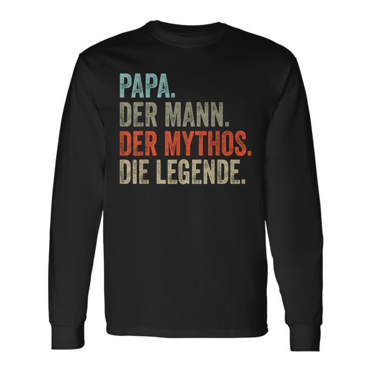 Papa Der Mann The Mythos The Legend Langarmshirts Geschenkideen