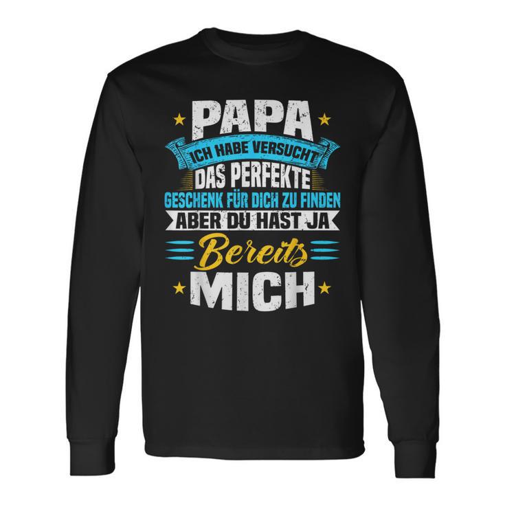 Papa Ich Habeersucht Das Perfekte Geschenk Zu Finden Langarmshirts Geschenkideen