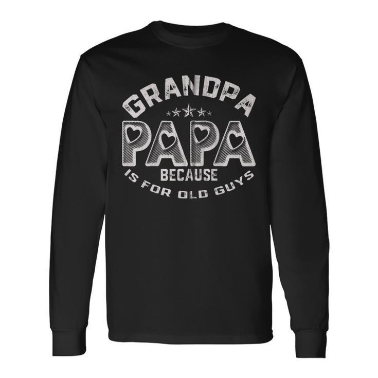 Papa Weil Opa Für Alte Männer Ist Lustigeratertag Für Herren Kapuzenjacke Langarmshirts Geschenkideen