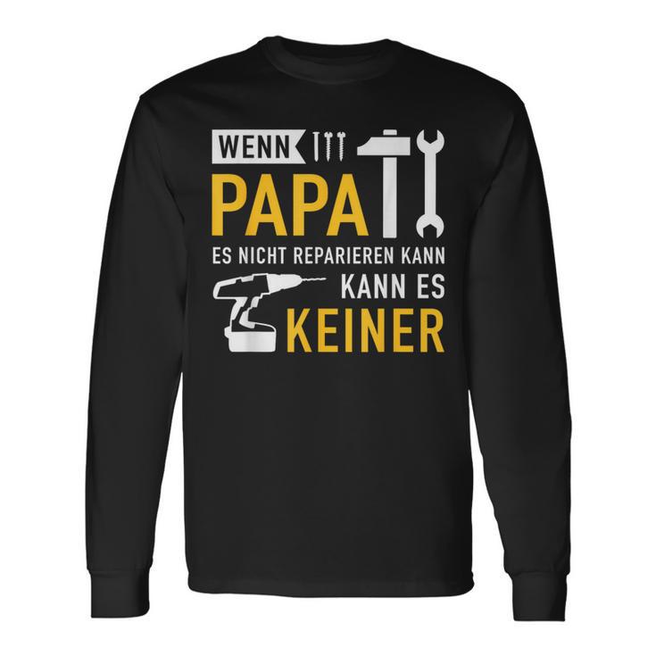 Papaater Nicht Reparieren Kann Saying Father's Day Langarmshirts Geschenkideen