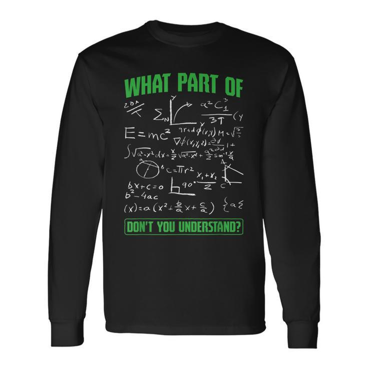 What Part Don't You Understand Engineering Student Engineer Long Sleeve T-Shirt