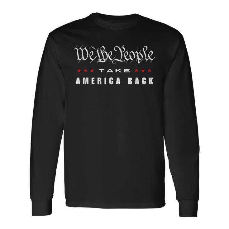 We The People Take America Back 2024 Trump Usa Patriotic Long Sleeve T-Shirt