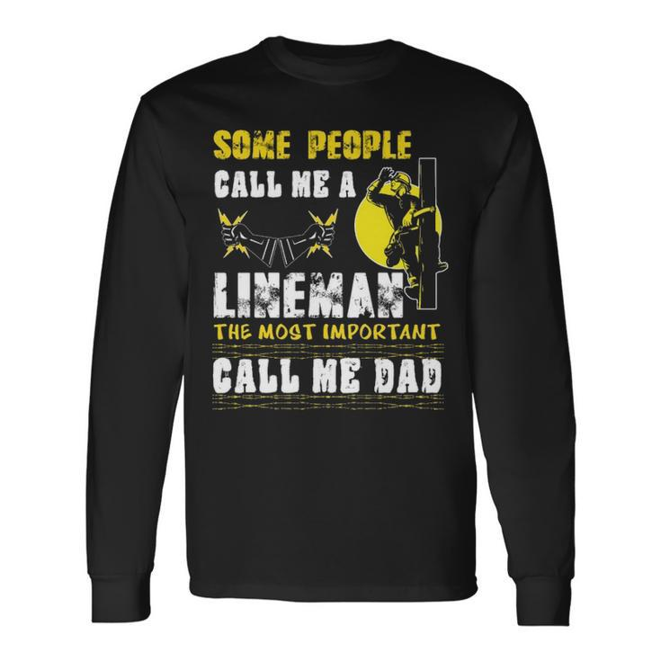 Some People Call Me A Lineman Long Sleeve T-Shirt