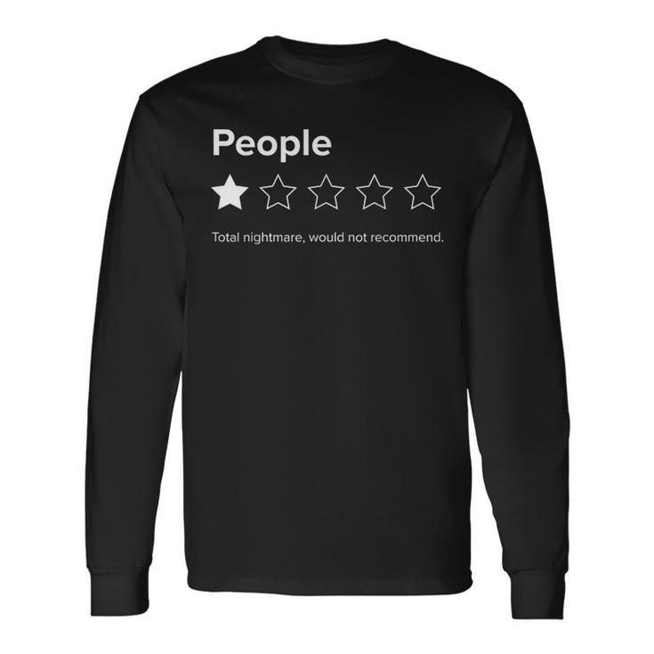 People One Star Total Nightmare Would Not Recommend Long Sleeve T-Shirt
