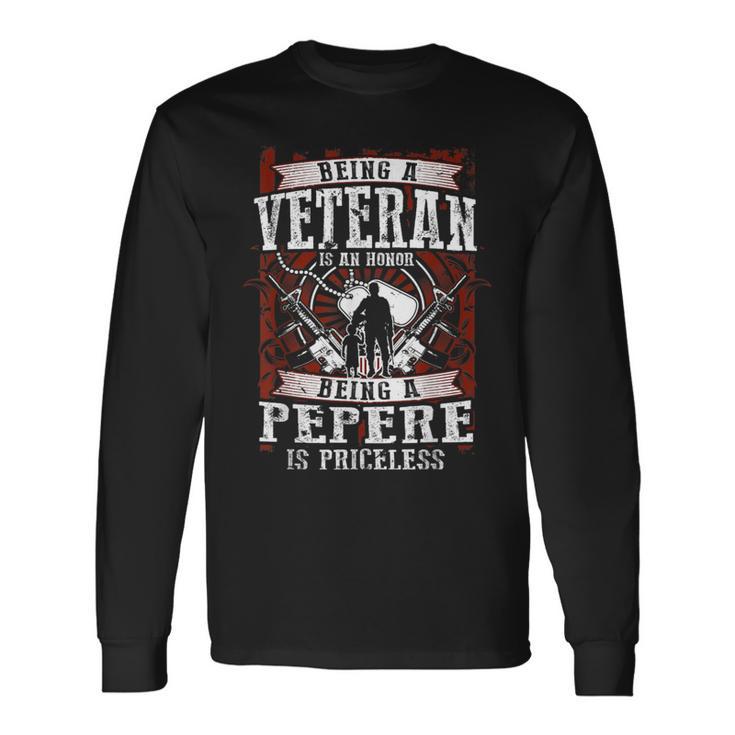 Pepere Veteran Is An Honor Priceless Veteran Day  Long Sleeve T-Shirt