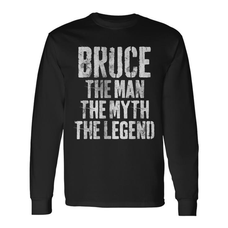 Personalized Bruce The Man The Myth The Legend Long Sleeve T-Shirt