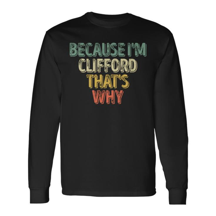 Personalized Name Because I'm Clifford That's Why Long Sleeve T-Shirt Gifts ideas