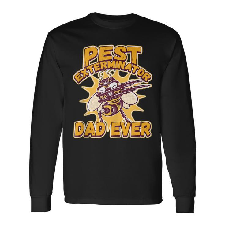 Pest Exterminator Dad Ever For A Pest Control Technician Long Sleeve T-Shirt