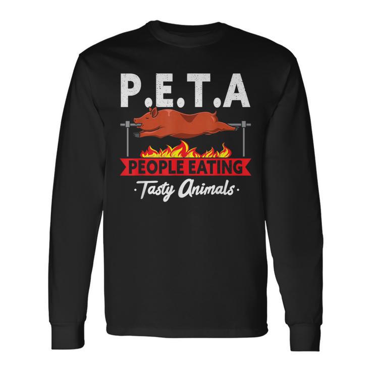 PETA People Eating Tasty Animals Bbq Grill Smoking Meat Long Sleeve T-Shirt