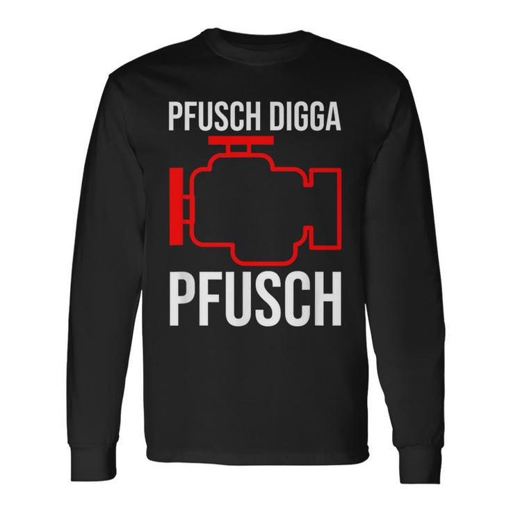 Pfusch Digga Pfusch Pfuscher Mkl Engine Control Light Langarmshirts Geschenkideen