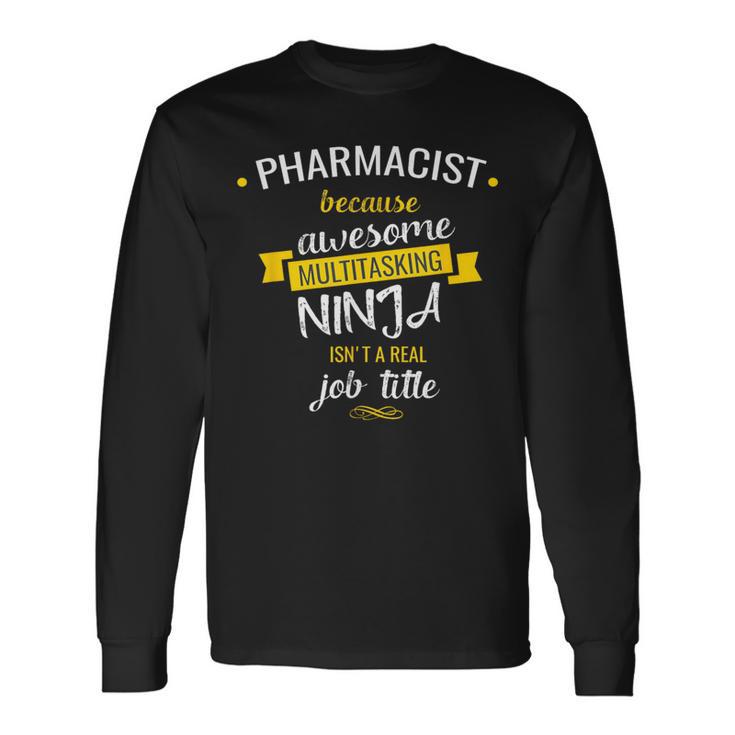 Pharmacist T Multitasking Ninja Job Long Sleeve T-Shirt