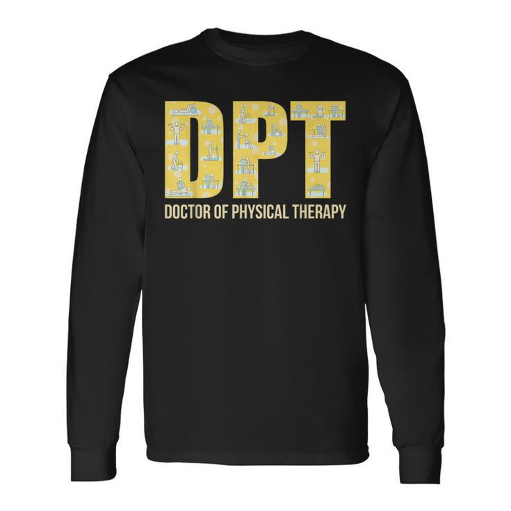 Physical Therapist Dpt Doctor Of Physical Therapy Long Sleeve T-Shirt