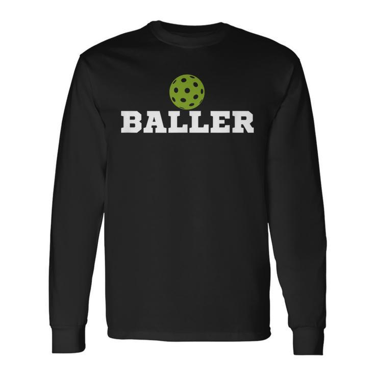 Pickleball Player Pickle Baller Enthusiast Long Sleeve T-Shirt