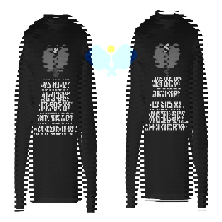 Pickleball Questions 1 Or 2 Who Served Pickleball Long Sleeve T-Shirt