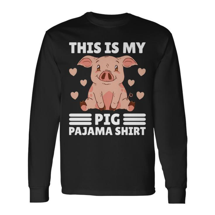 My Pig Pajama Pig Cute Pig Stuff Long Sleeve T-Shirt
