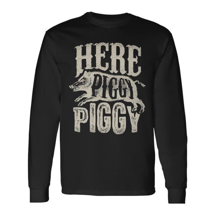 Here Piggy Piggy Boar Hunting Vintage Pig Hog Hunter Long Sleeve T-Shirt