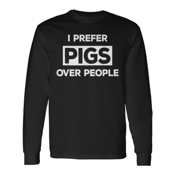 Pigs Over People Animal Farm Farmer Rancher Long Sleeve T-Shirt
