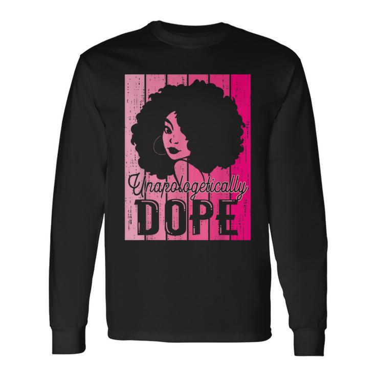 Pink Black History Month Unapologetically Dope Black Pride Long Sleeve T-Shirt