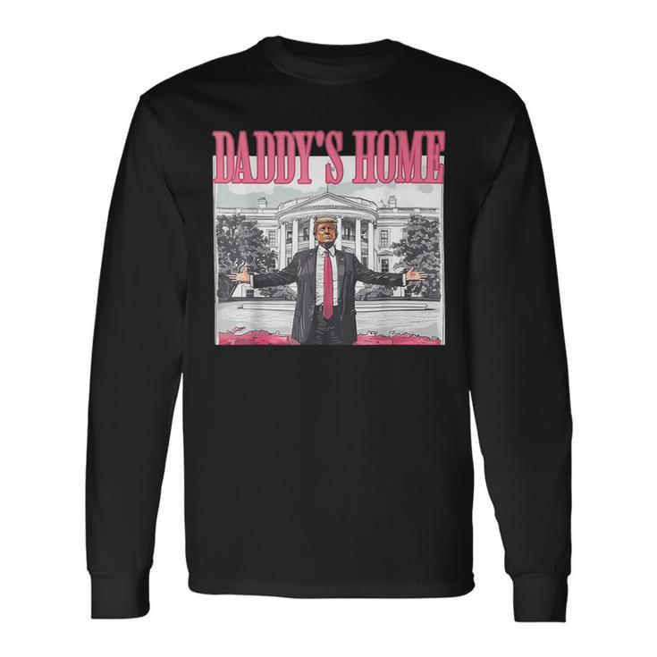 Pink Daddys Home Trump 2024 Long Sleeve T-Shirt