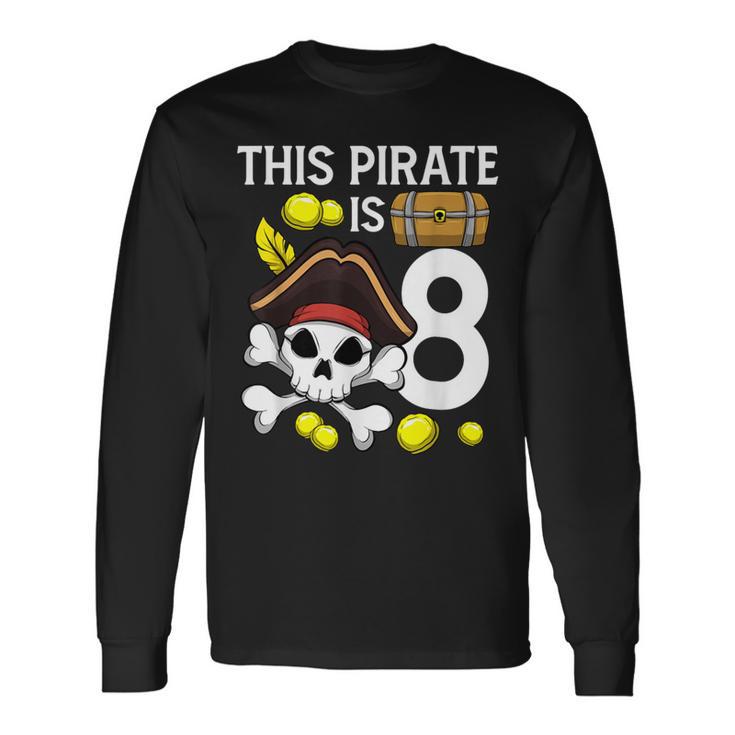 Pirate Birthday Pirate Is 8 Themed 8Th Birthday Party Long Sleeve T-Shirt