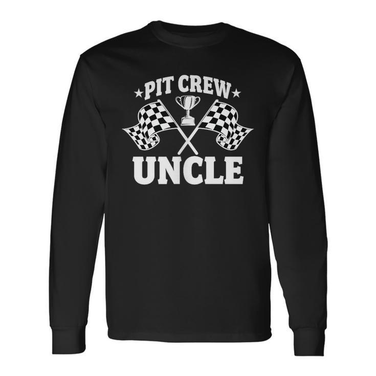 Pit Crew Uncle Race Car Birthday Party Racing Men Long Sleeve T-Shirt Gifts ideas