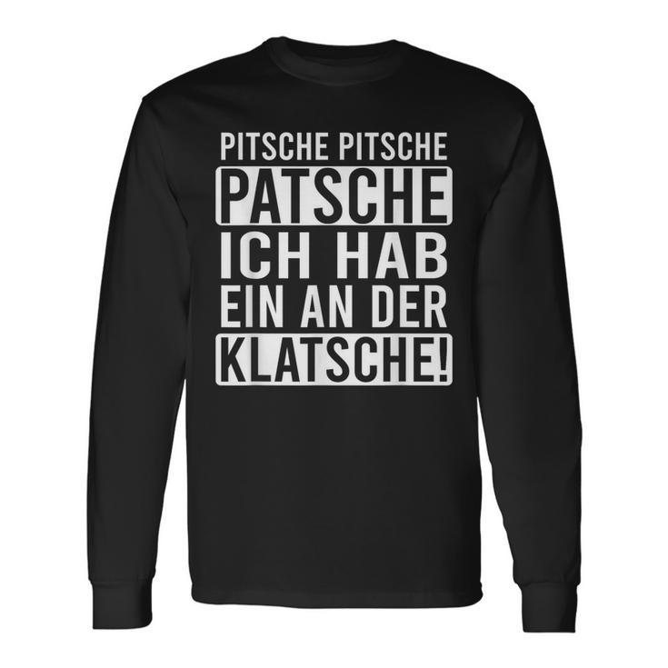 Pitsche Pitsche Patsche Ich Hab Ein Der Klatsche Langarmshirts Geschenkideen