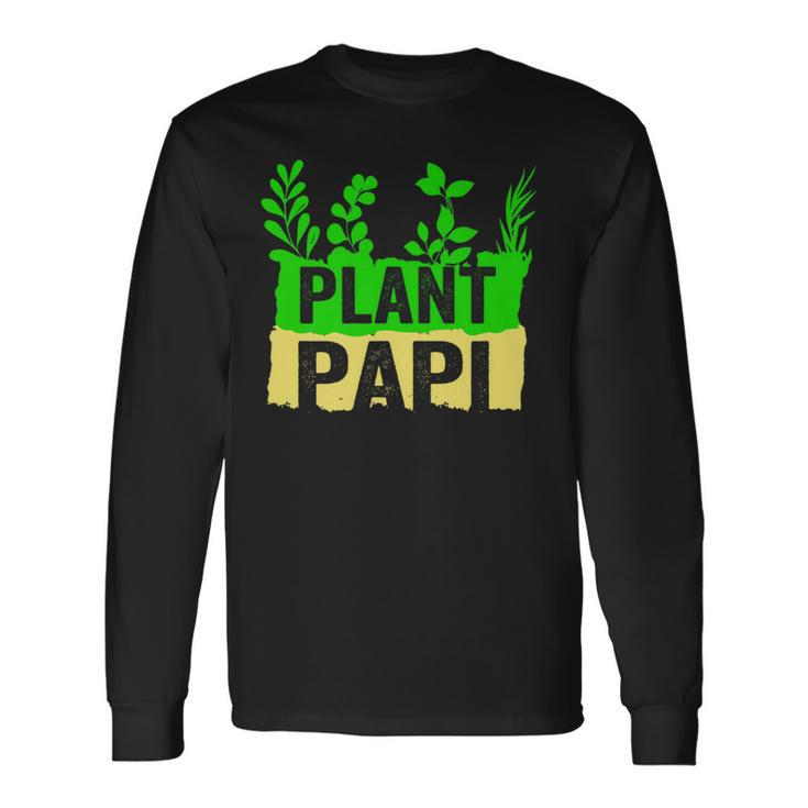 Plant Papi Daddy Father Gardener Gardening Father’S Day Long Sleeve T-Shirt