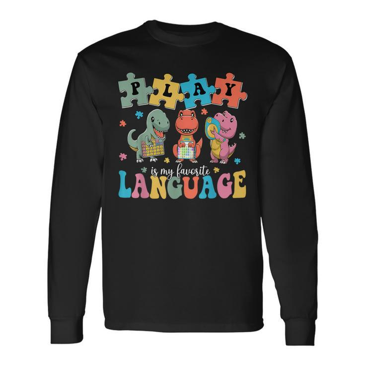 Play Is My Favorite Language Dinosaurs Speech Therapy Slp Long Sleeve T-Shirt