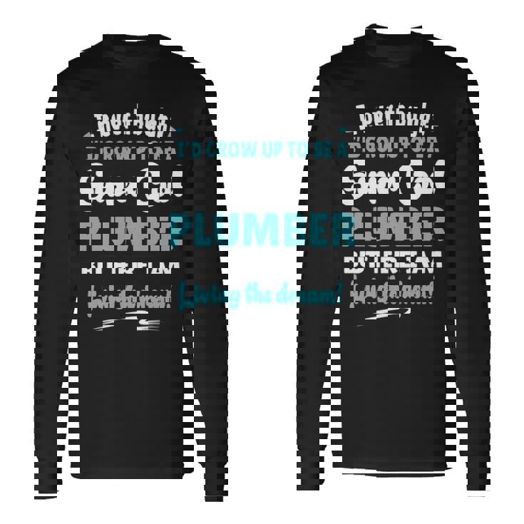 Plumber Living The Dream Quote Gif Long Sleeve T-Shirt