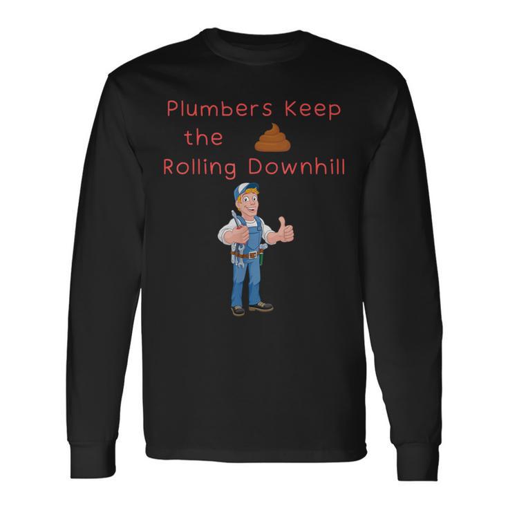 Plumber Pride Keep Poo Running Downhill Blue Collar Humor Long Sleeve T-Shirt