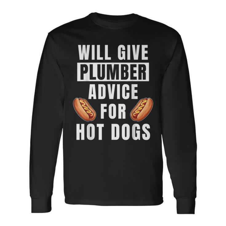 Plumbing Advice For Hot Dogs Pipefitter Worker Plumber Long Sleeve T-Shirt Gifts ideas