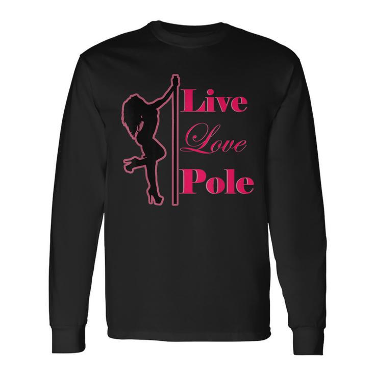 Pole Dance Live Love Pole Dance Langarmshirts Geschenkideen