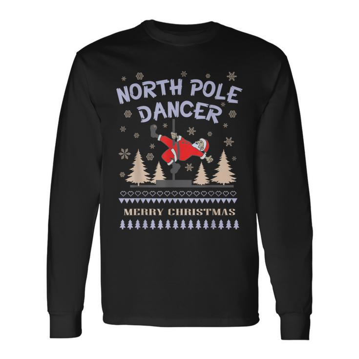 Pole Dance Santa Claus North Pole Dancer Long Sleeve T-Shirt