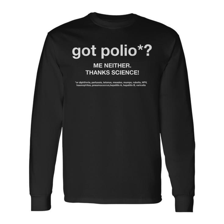 Got Polio Me Neither Thanks Science Long Sleeve T-Shirt