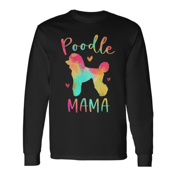 Poodle Mama Colorful Poodle Dog Mom Long Sleeve T-Shirt