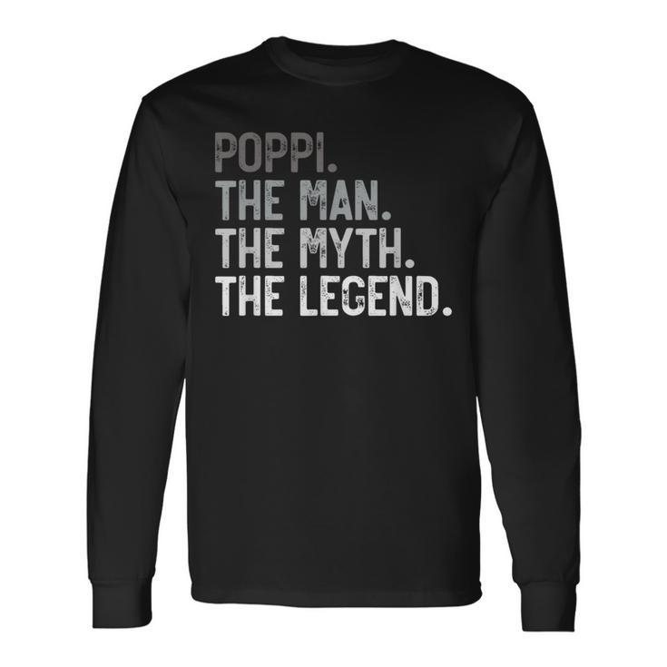 Poppi The Man The Myth The Legend Father's Day For Grandpa Long Sleeve T-Shirt Gifts ideas