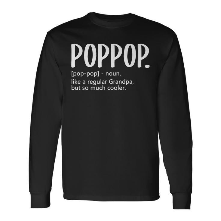 Poppop For Fathers Day Regular Grandpa Poppop Long Sleeve T-Shirt