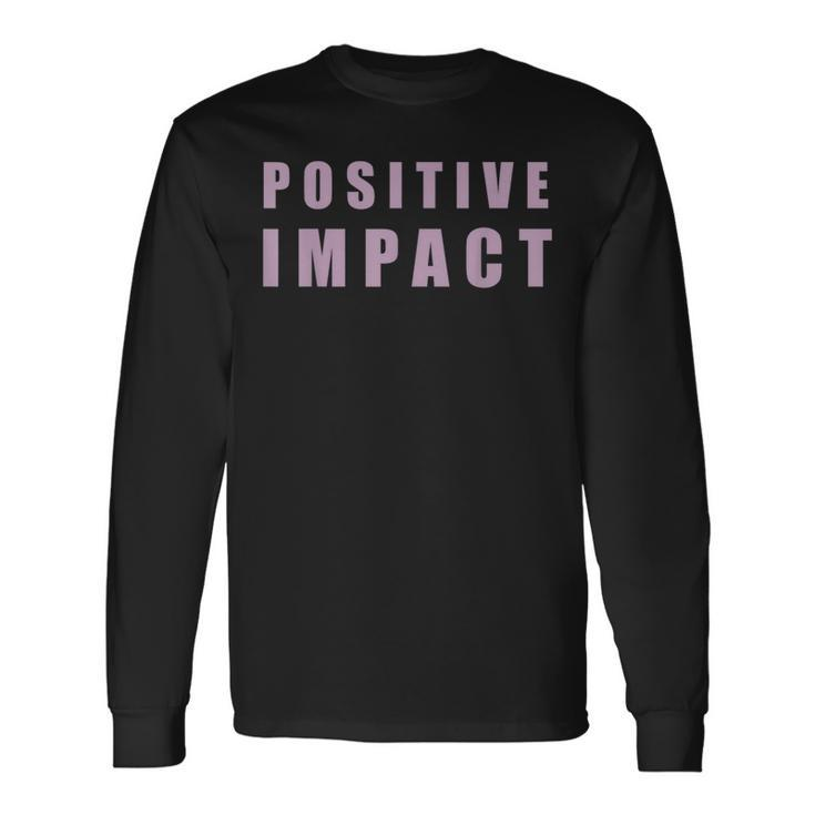 Positive Impact T For Jokers Long Sleeve T-Shirt