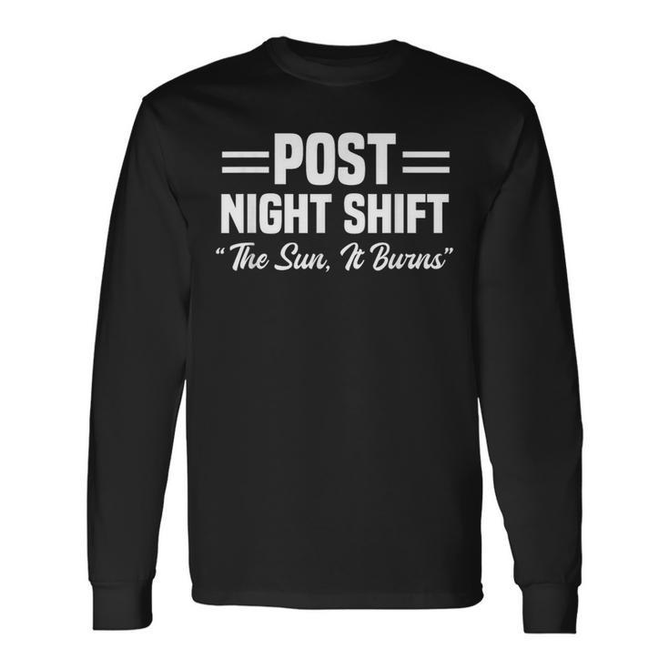 Post Night Shift Worker Employee Long Sleeve T-Shirt