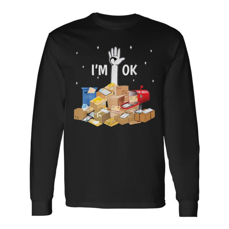 Postal Worker Lover I'm Ok Mail Carrier Long Sleeve T-Shirt Gifts ideas