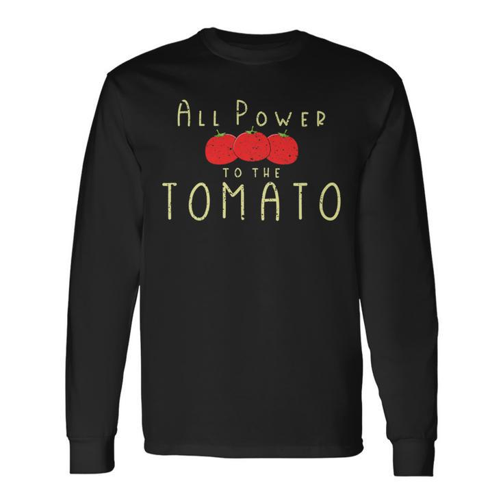 All Power To The Tomato Foodie Vegan Farmer's Market Long Sleeve T-Shirt