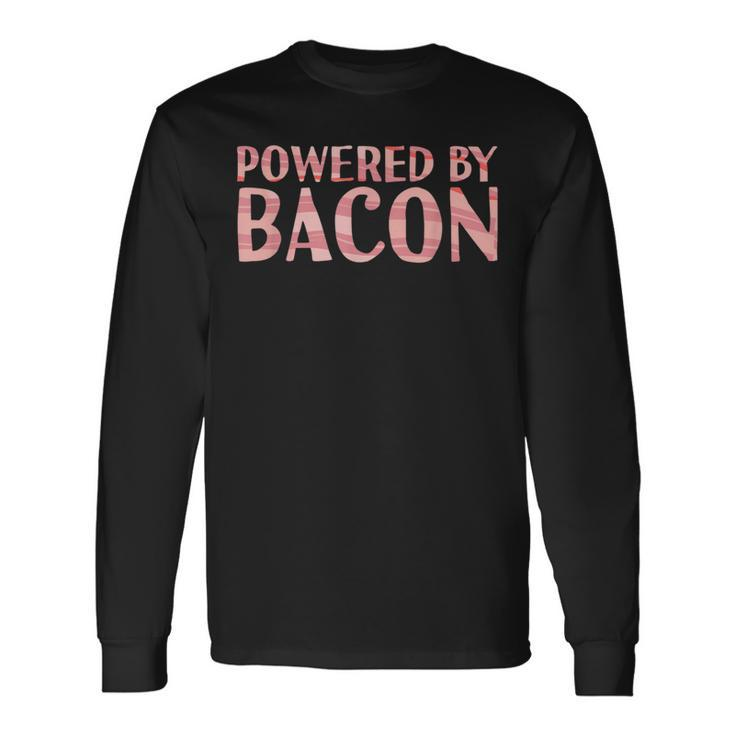 Powered By Bacon Hungry Ham Pork Lover Foodie Long Sleeve T-Shirt Gifts ideas