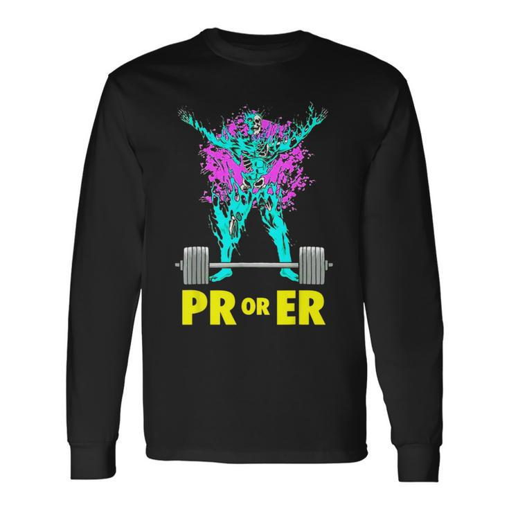 Pr Or Er Weightlifting Bodybuilding Workout Musclebuilding Long Sleeve T-Shirt
