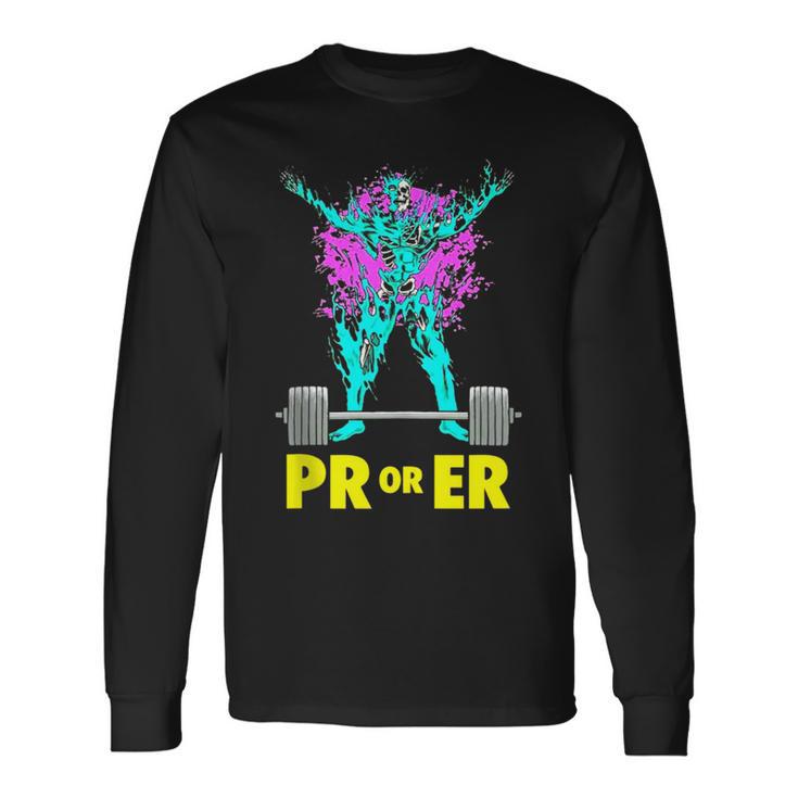 Pr Or Er Weightlifting Bodybuilding Workout Musclebuilding Long Sleeve T-Shirt