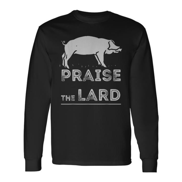 Praise The Lard Long Sleeve T-Shirt