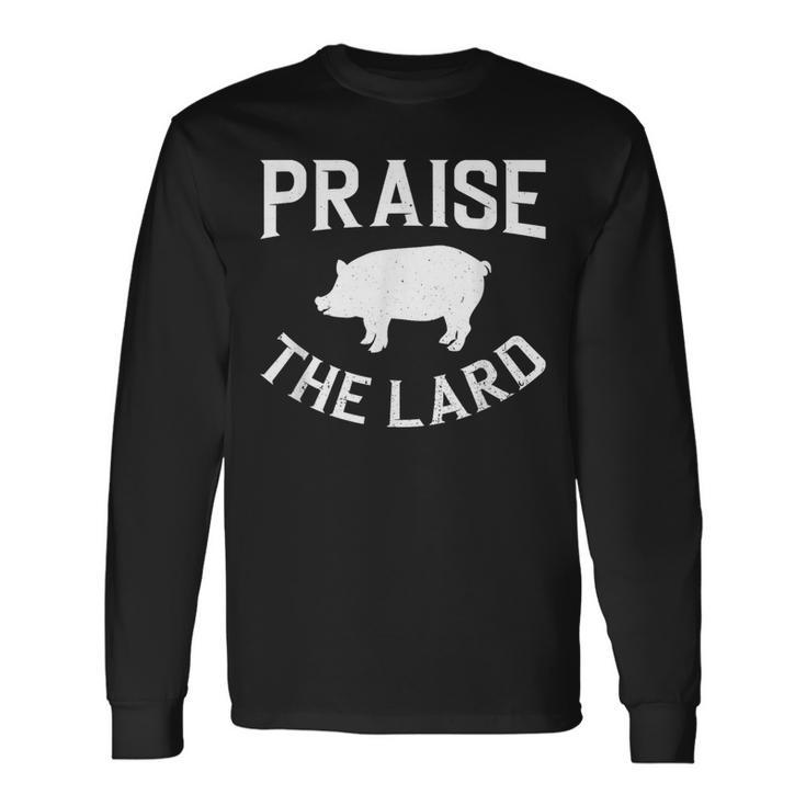 Praise The Lard Bbq Long Sleeve T-Shirt