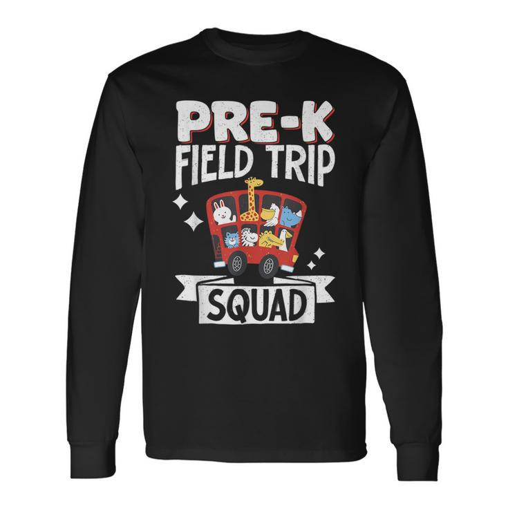 Pre-K Field Trip Squad Long Sleeve T-Shirt Gifts ideas