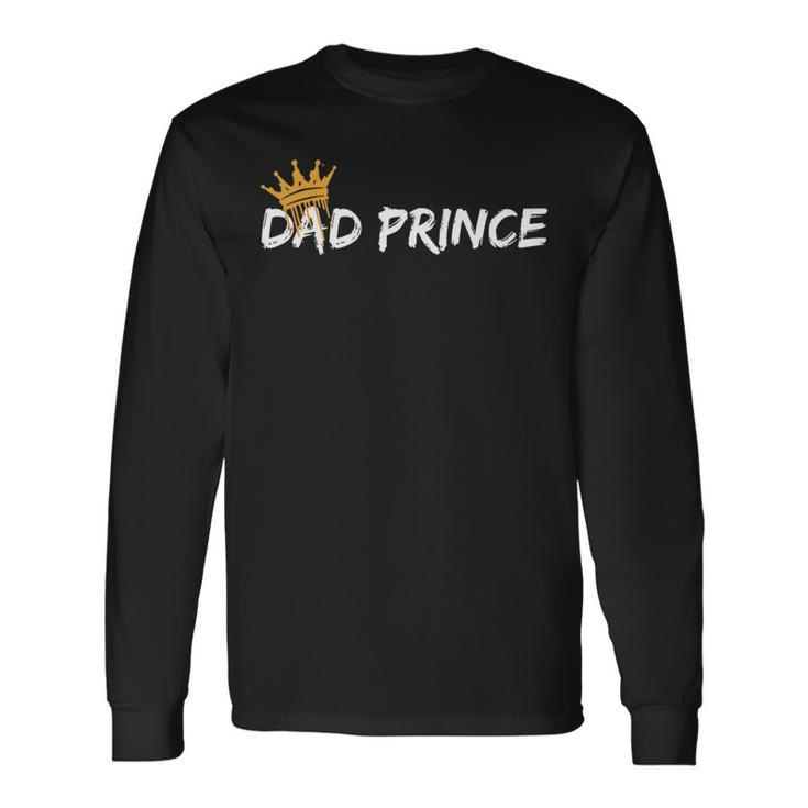 Prince Charming Dad Crown Birthday Father's Day Long Sleeve T-Shirt